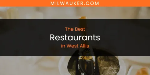 Ranked: Best Restaurants in West Allis