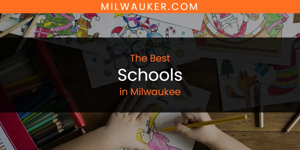 Milwaukee's Best Schools [Updated 2025]