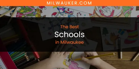 Discover the Best Schools in Milwaukee