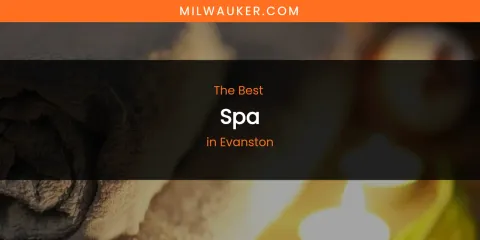 The Absolute Best Spa in Evanston