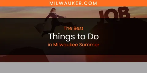Milwaukee Summer's Best Things to Do Spots