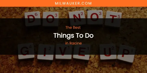Racine's Best Things to Do