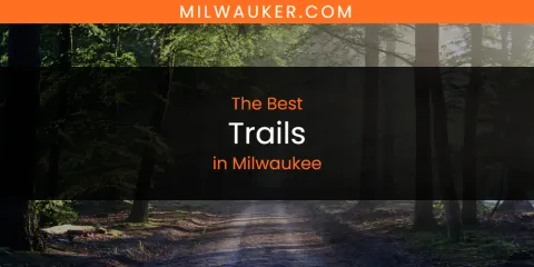 Guide to Best Trails in Milwaukee