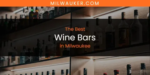 Best Wine Bars in Milwaukee: Ultimate Guide