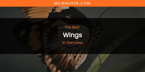 The Absolute Best Wings in Glenview